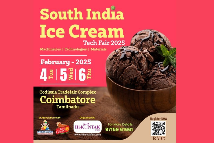 ICE CREAM & DAIRY EXPO 2025 SET TO BOOST BUSINESS IN SOUTH INDIA