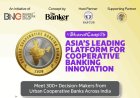 The Banker Media Announces Asia’s Leading Annual Summit for Urban Cooperative Banks in Lucknow